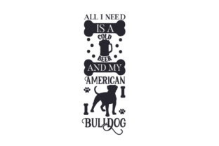 Download All I Need is a Cold Beer and My American Bulldog - Dog Collection